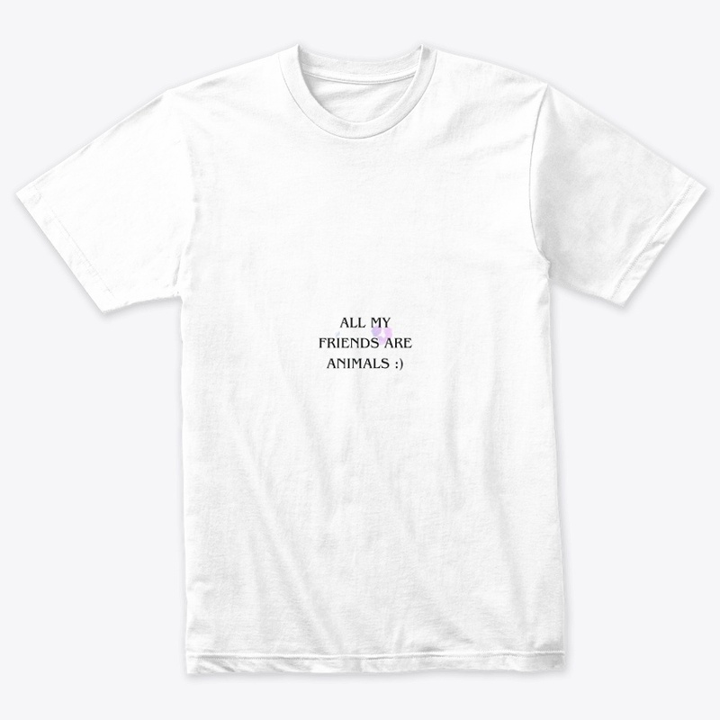 ALL MY FRIENDS ARE ANIMALS T-SHIRT