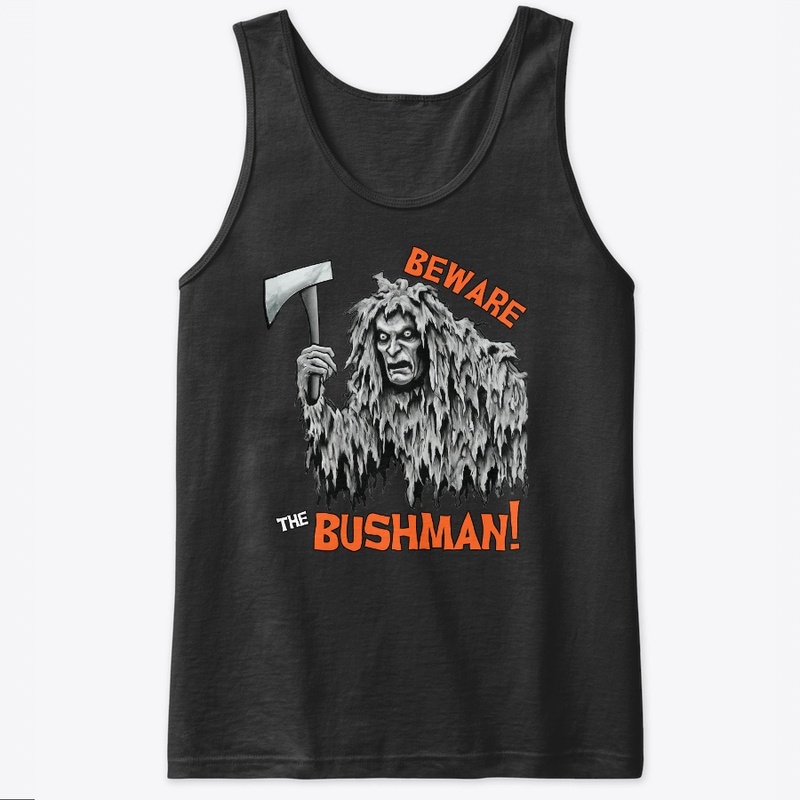 Beware The Bushman! 