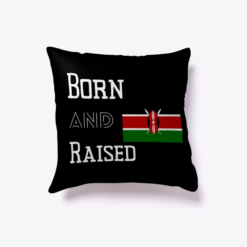 Born and raised - Kenya