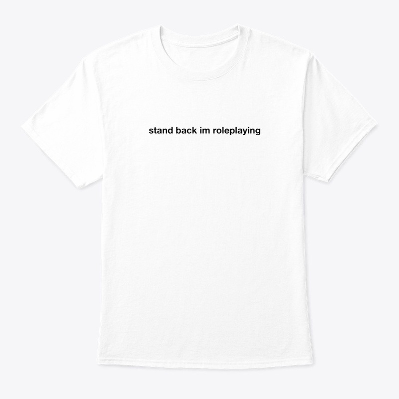 stand back im roleplaying