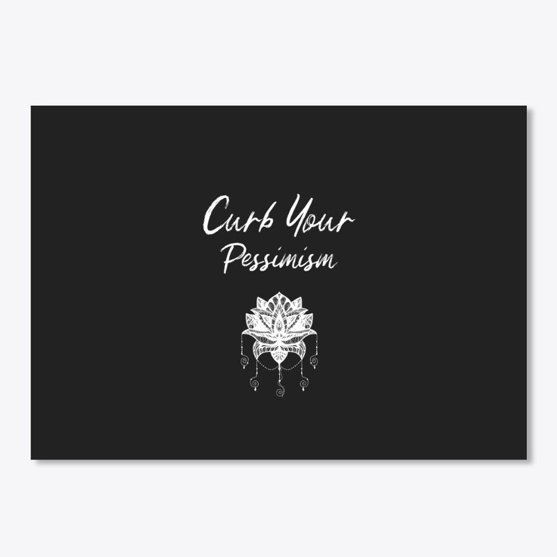 Curb Your Pessimism