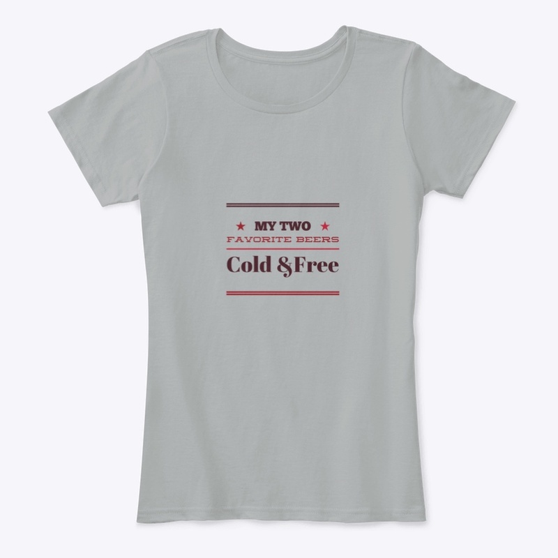 My Two Favorite Beers are Cold and Free