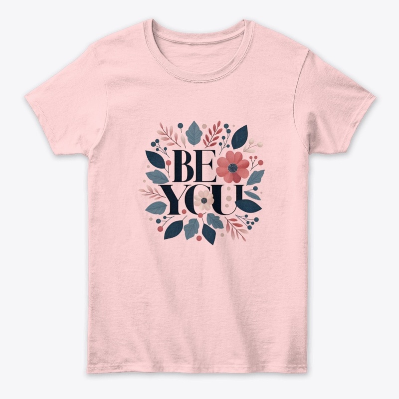 Be You flower Women's Classic Tee