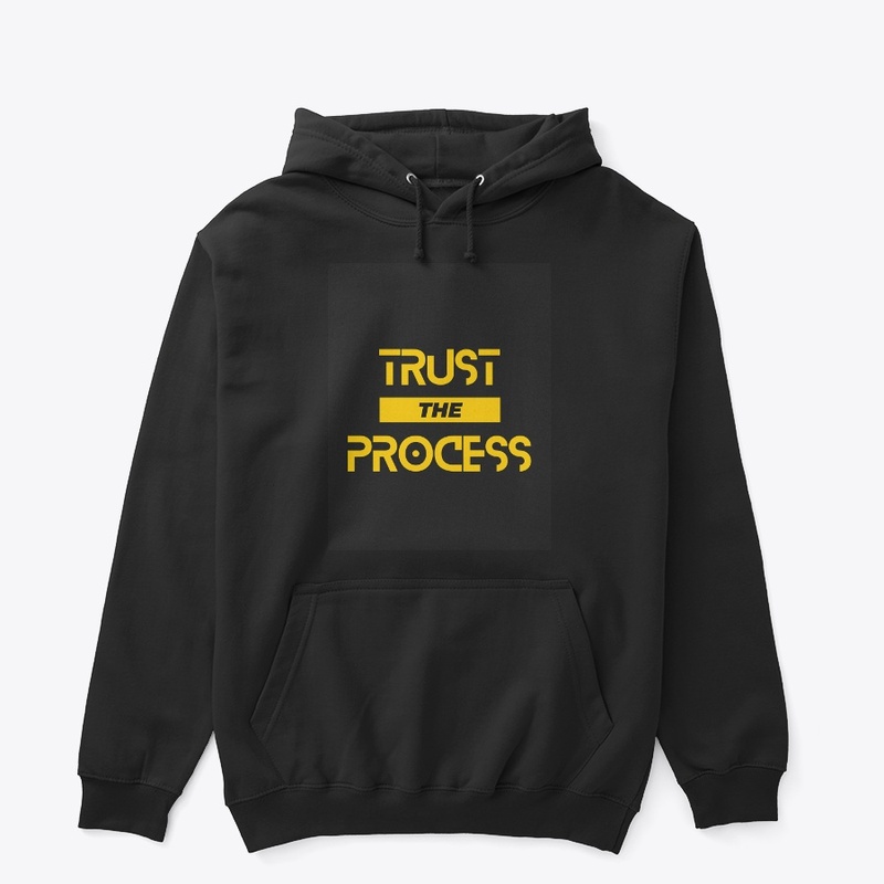 TRUST THE PROCESS