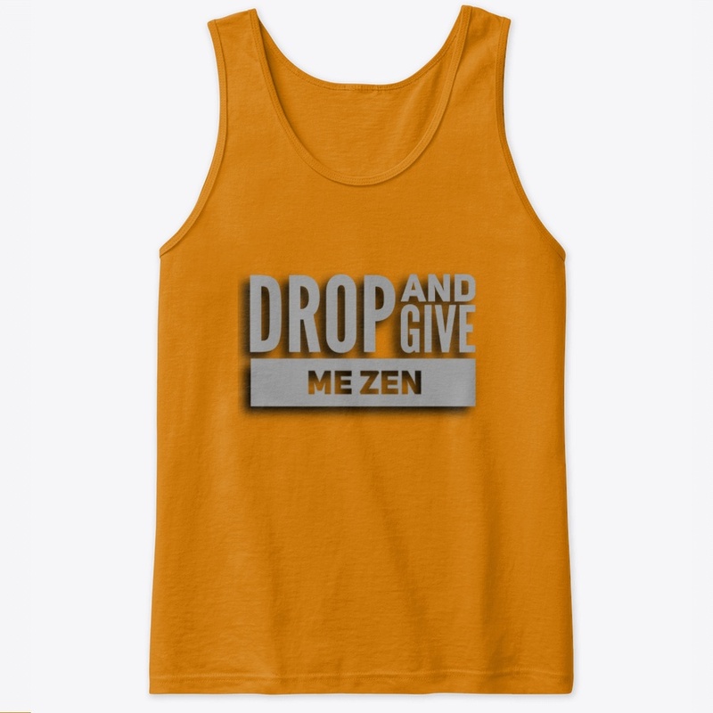 Drop and give me zen