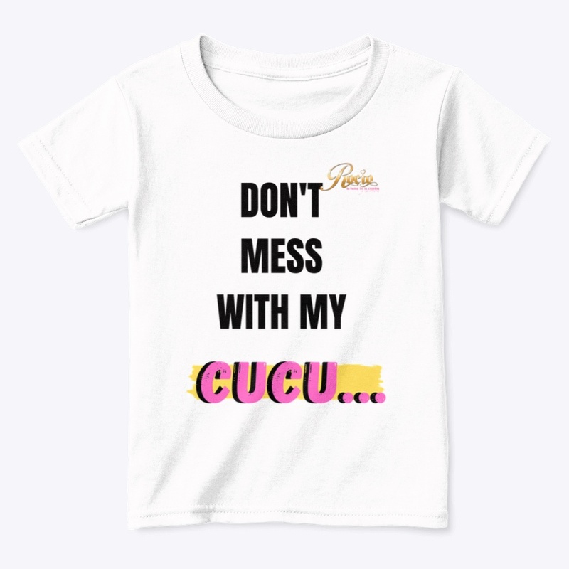 DON'T MESS WITH MY CUCU
