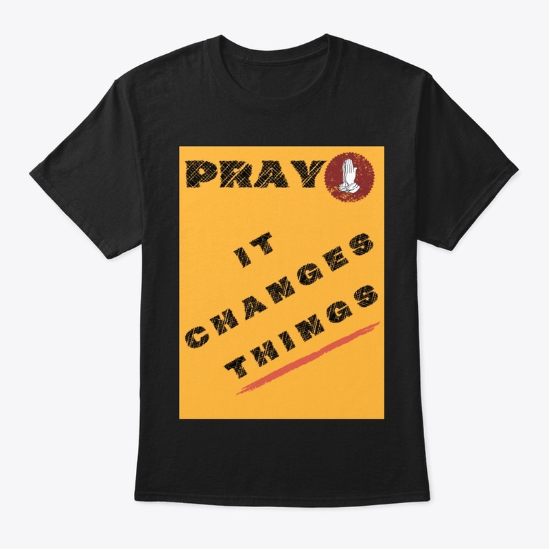 Pray. It Changes things