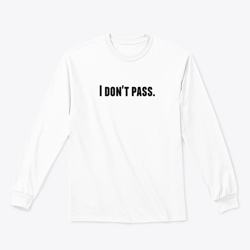I don't pass