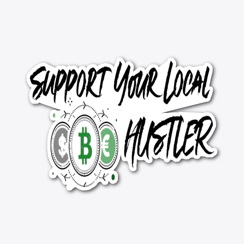 Support Your Local Hustler
