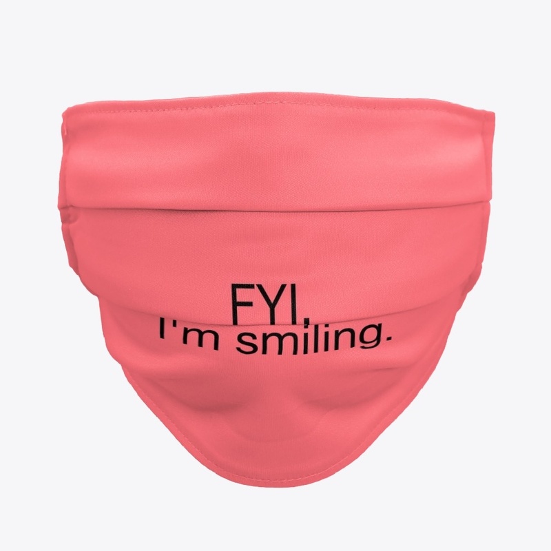FYI, I'm smiling - Face mask