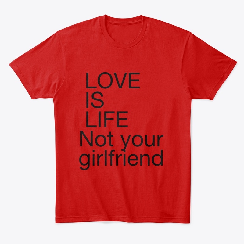 Love is life tshirt 