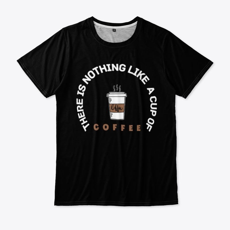 there is nothing like a cup of coffee