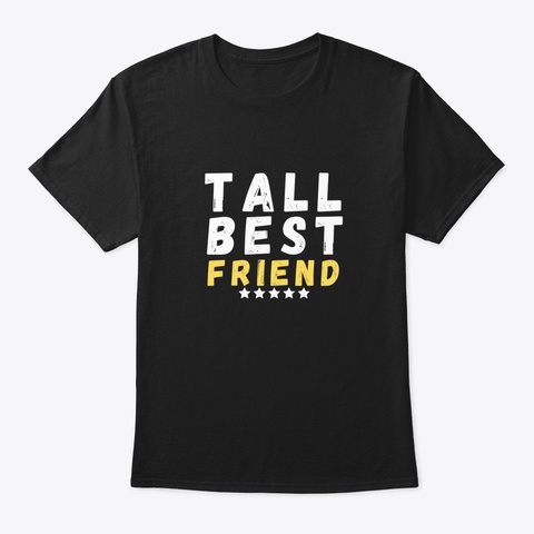 Tall Best Friend Black T-Shirt Front