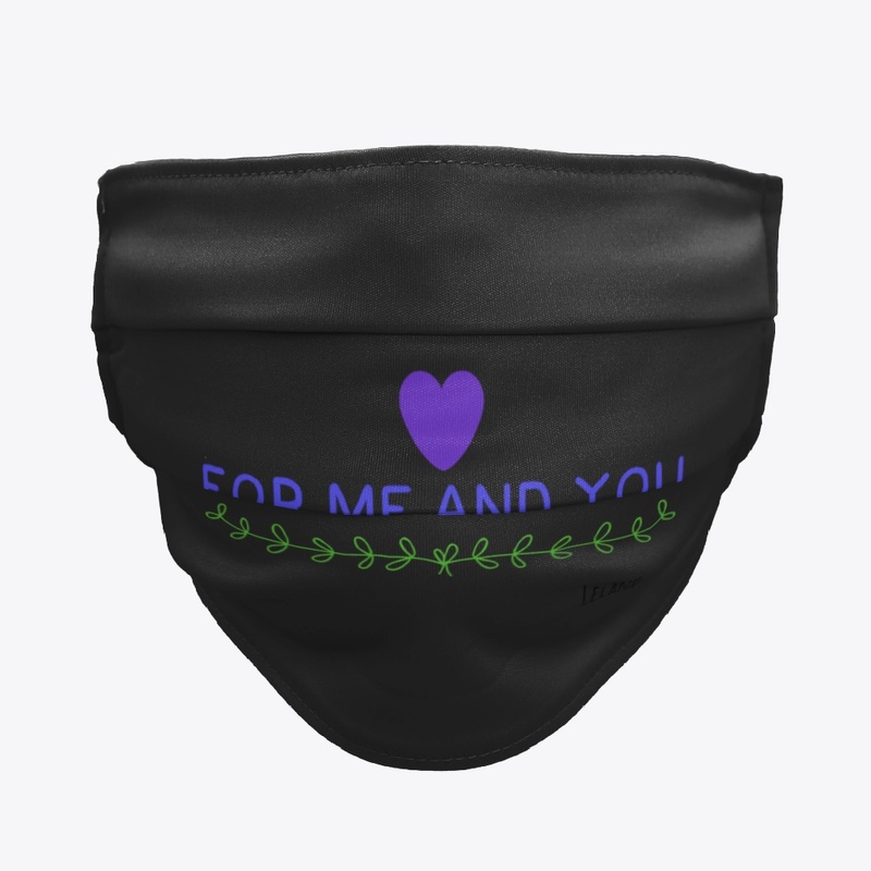 FOR ME AND YOU Face Mask (multi color)
