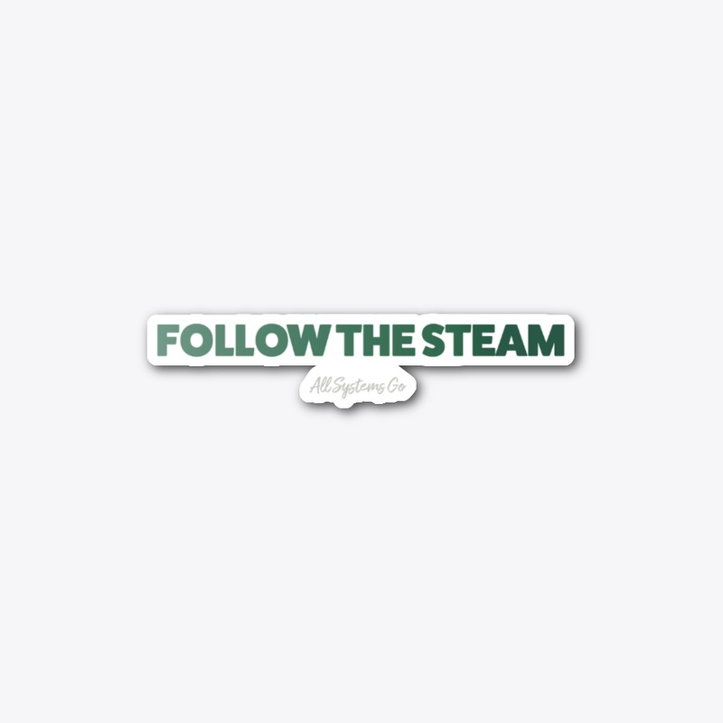 Follow the Steam