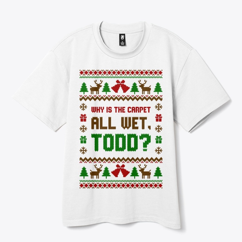 Why Is The Carpet All Wet, Todd