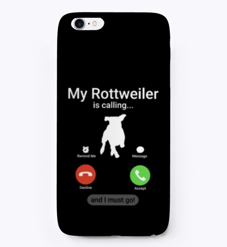 My Rottweiler is Calling and I Must Go! 