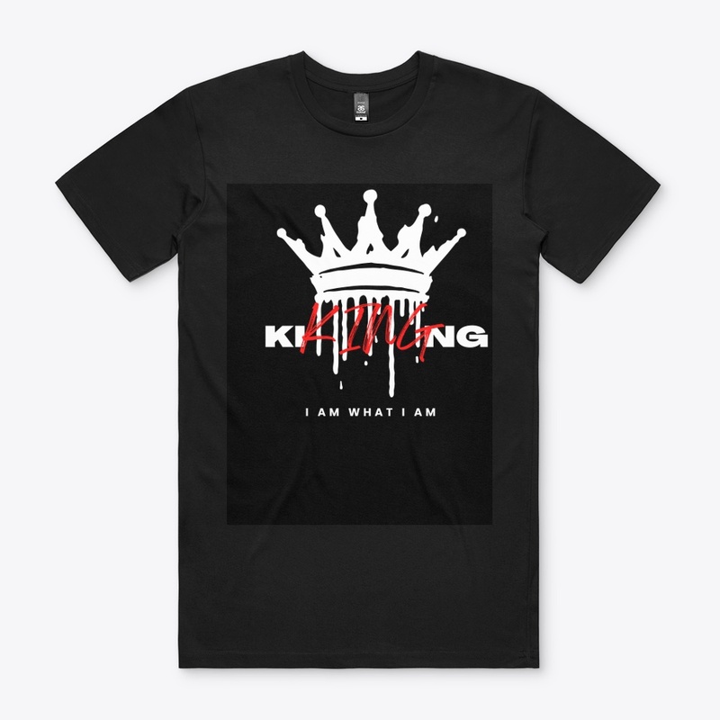 I AM WHAT I AM "KING"