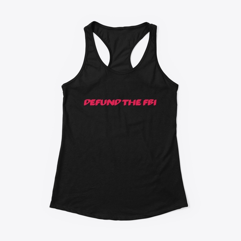 DEFUND THE FBI RACERBACK SLEEVELESS TOP