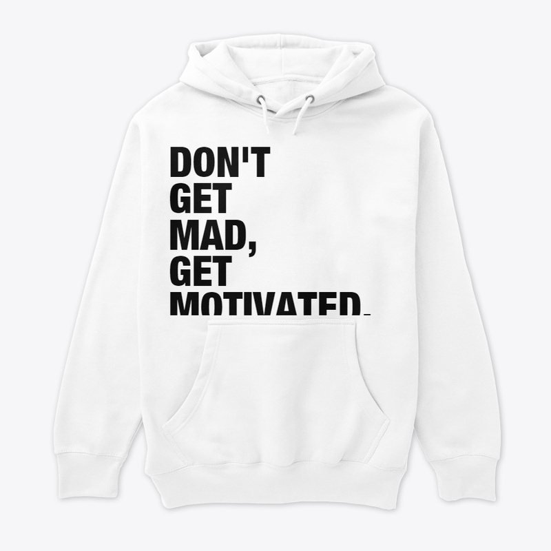 DON'T GET MAD