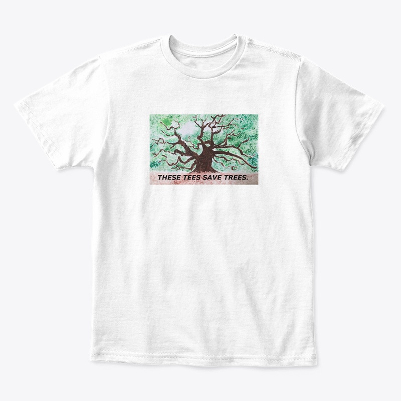 "These Tees Save Trees" - Front Only