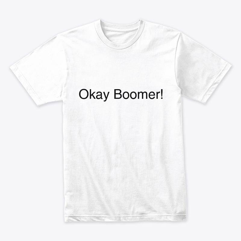 Okay Boomer!