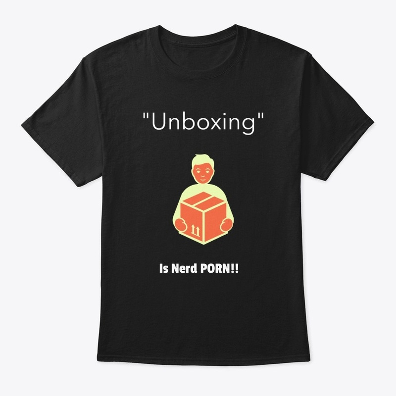 Unboxing is Nerd Porn! - Funny T-shirt