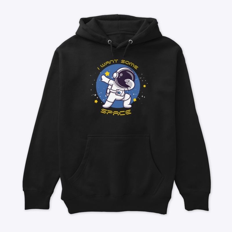 I WANT SOME SPACE