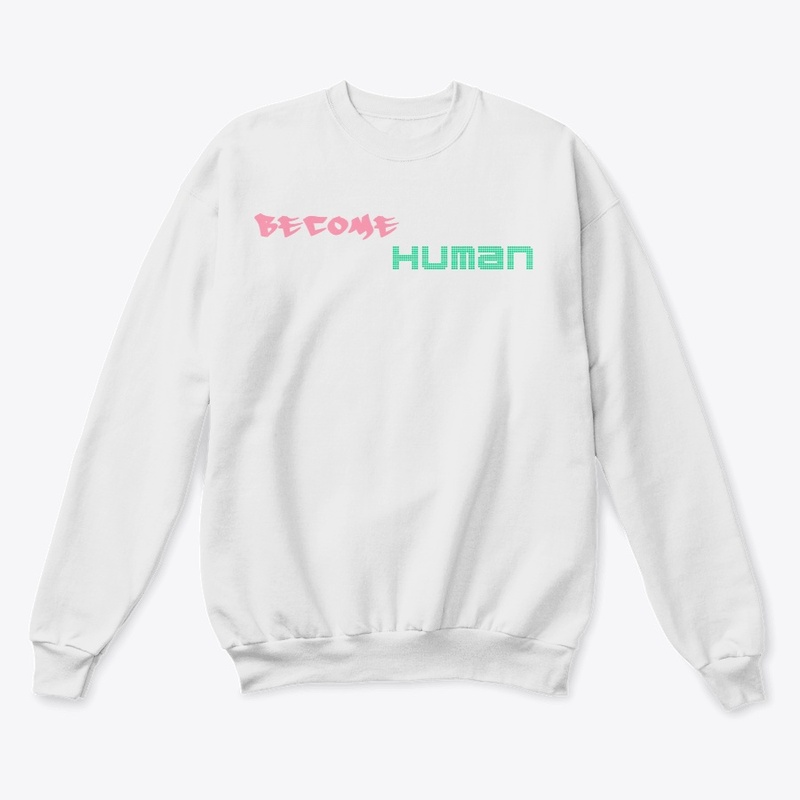 Become HUMAN