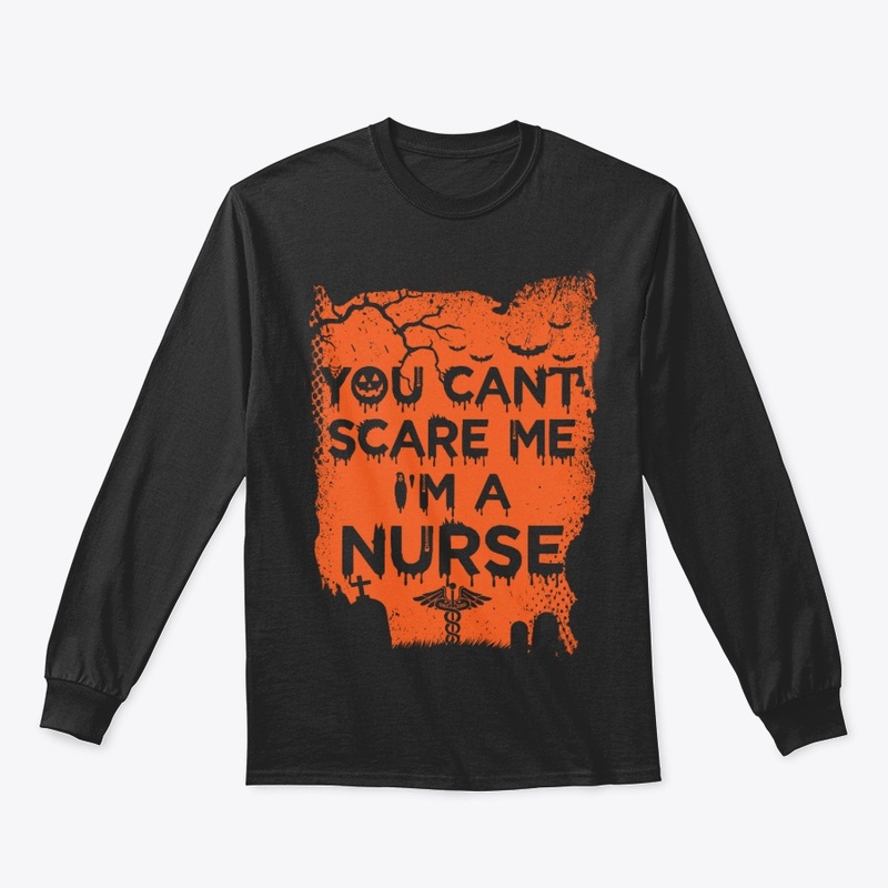 You Cant Scare Me I'm a Nurse Anethetist