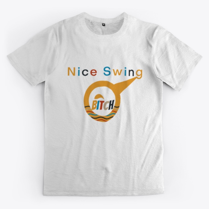 nice swing bitch