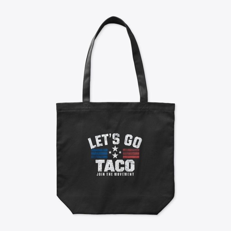 LET'S GO TACO Protest Shirt Political