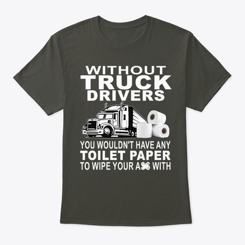 Without Truck Drivers Toilet Paper Smoke Gray Kaos Front