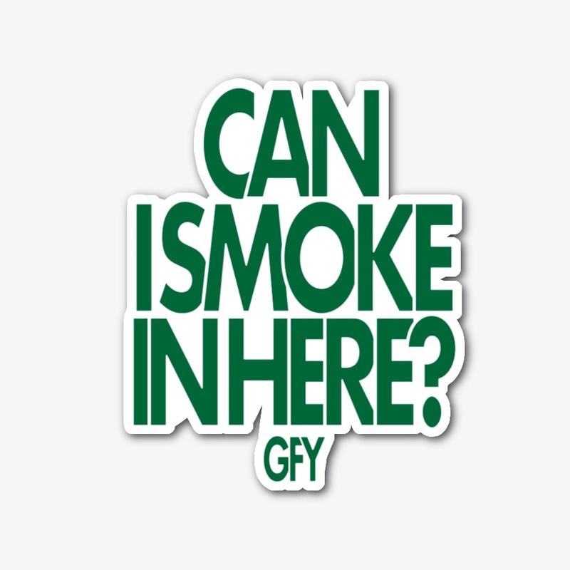 CAN I SMOKE IN HERE ?