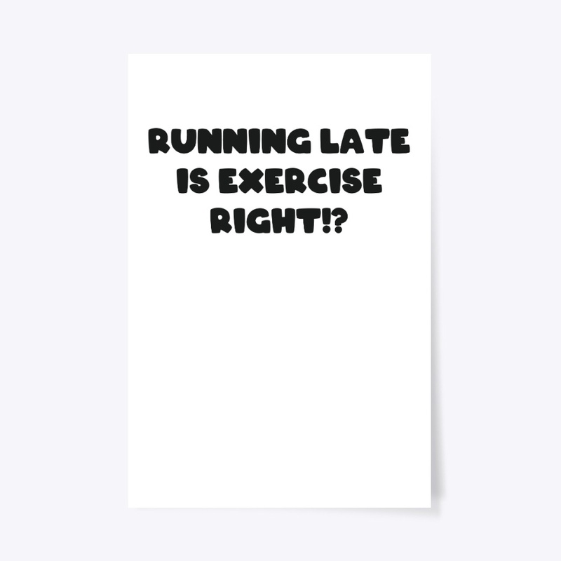 Running Late Is Exercise Right Funny