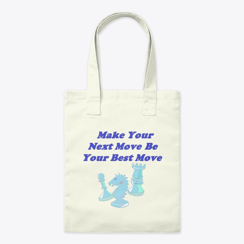 Make Your Next Move Be Your Best Move