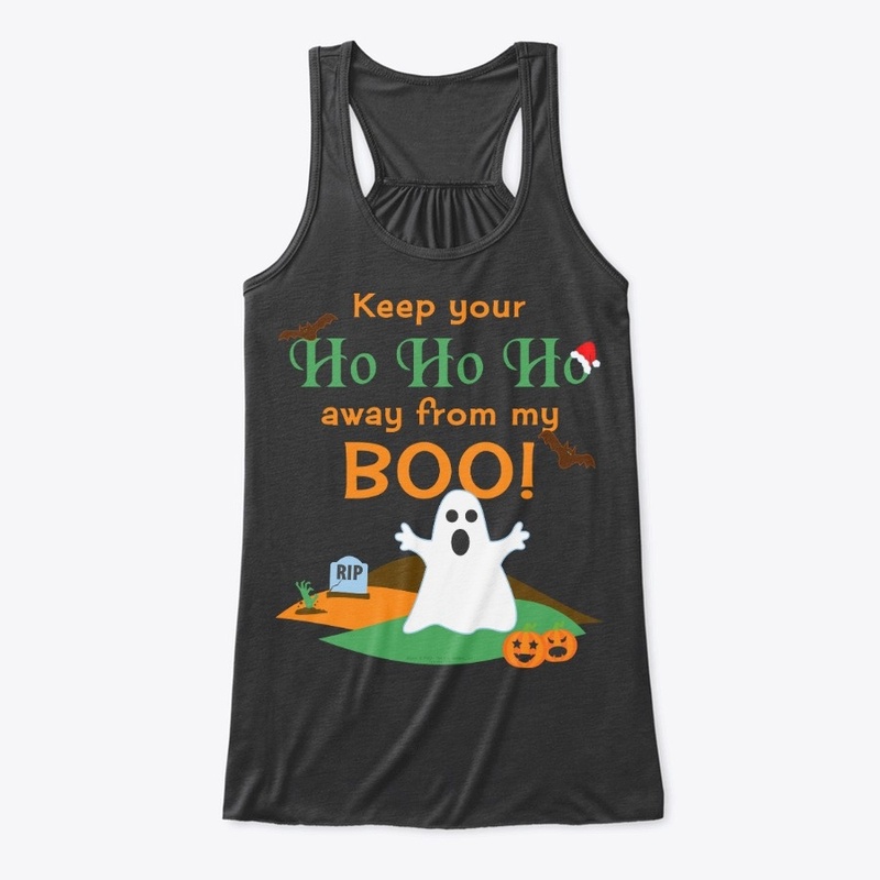 Keep your Ho Ho Ho away from my Boo!