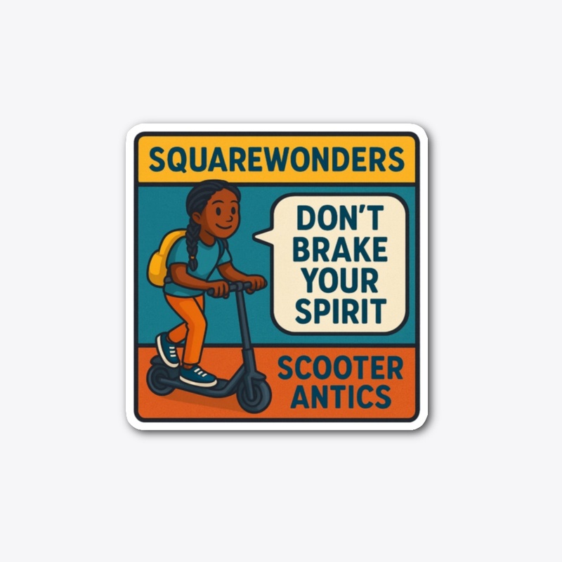 Scooter Antics Don't Break Your Spirit
