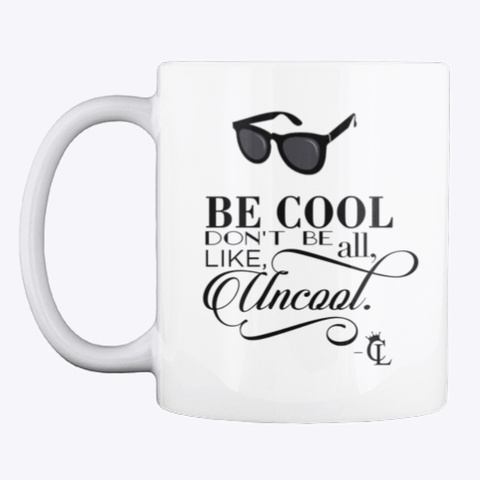 Be Cool Mug White T-Shirt Front