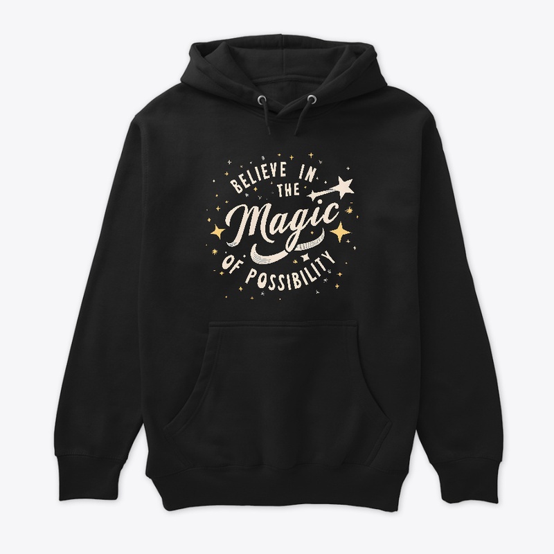 Belive in the magic of possibility shirt