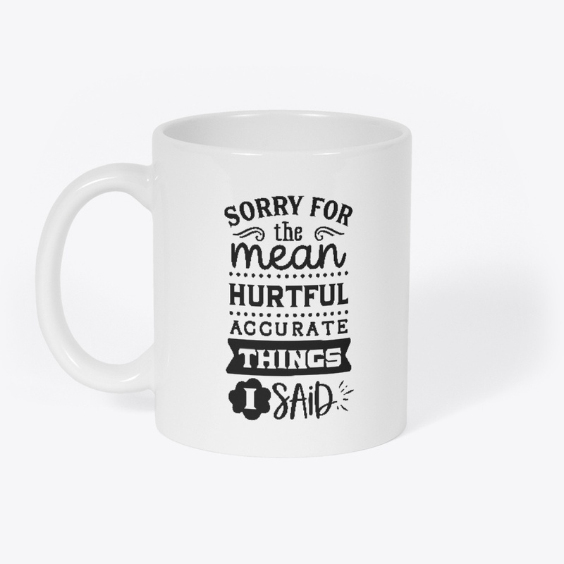 Sorry for the hurtful