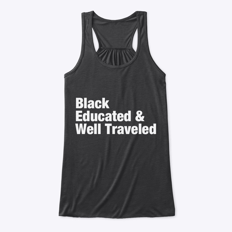 Black Educated &amp; Well Traveled
