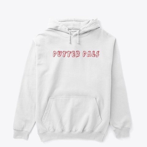  Putter Pals Cool Weather Hoodie White T-Shirt Front