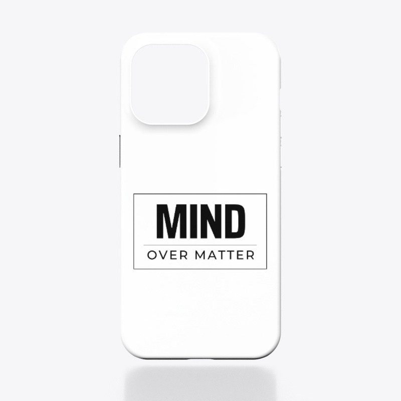 Mind Over Matter