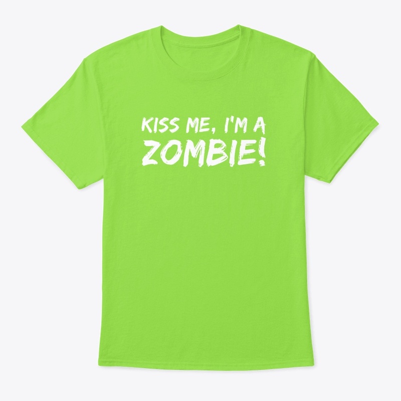 Kiss me I'm a Zombie