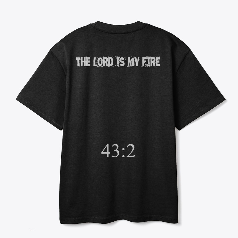 The Lord is my fire