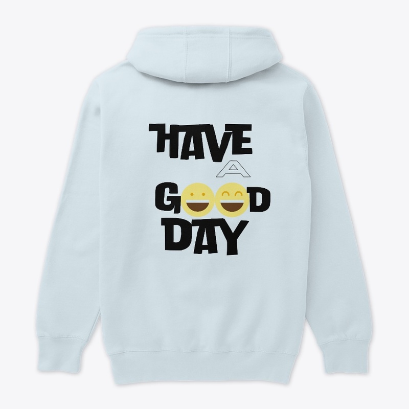 Avoir une bonne journée Sweat à capuche