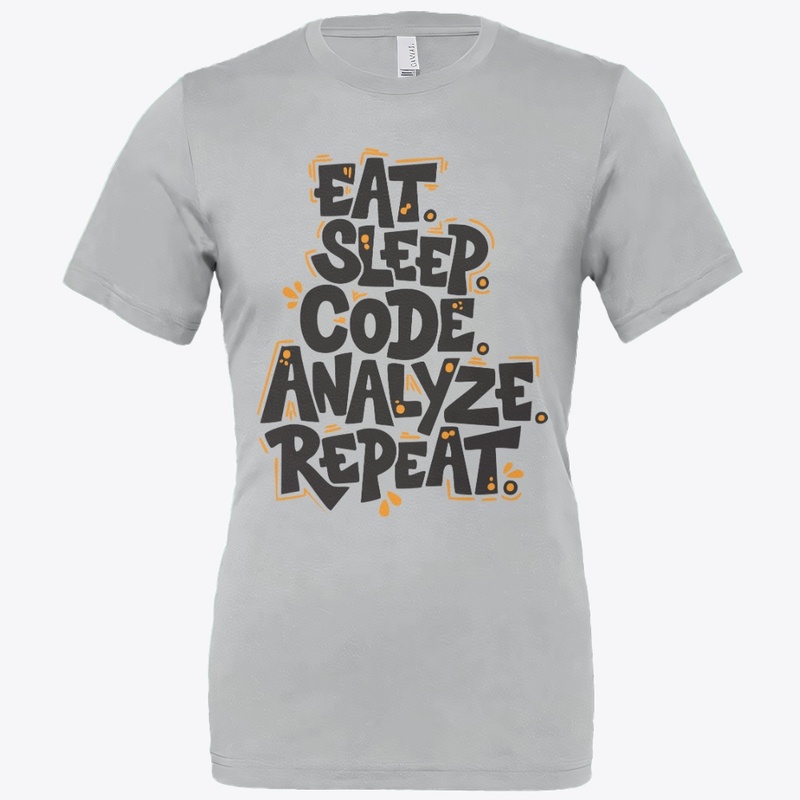 Eat, Sleep, Code, Analyze, Repeat Tee
