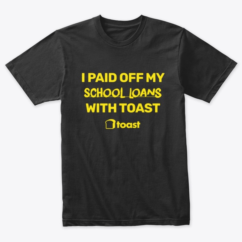PAID SCHOOL LOANS WITH TOAST