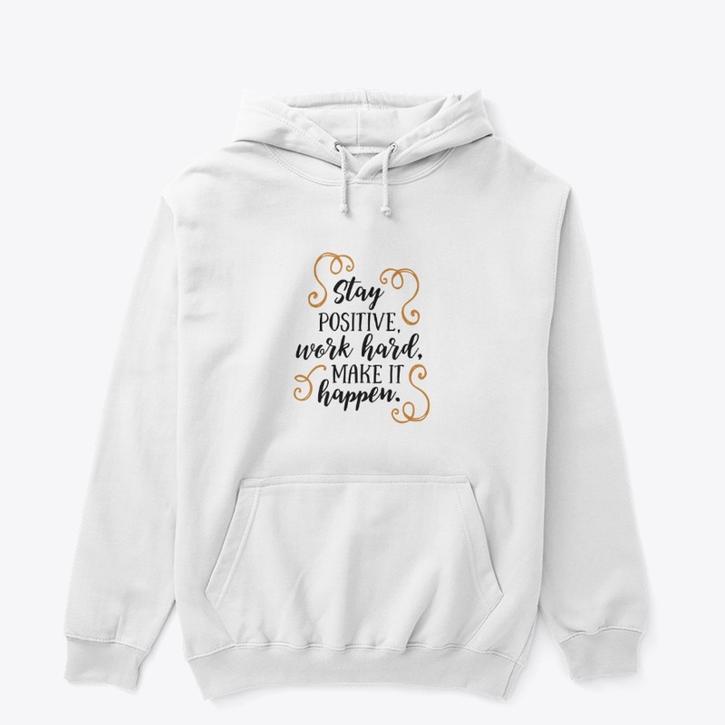 Stay Positive Work Hard Customize Tshirt